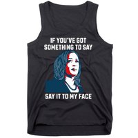 Say It To My Face Kamala Harris 2024 Tank Top