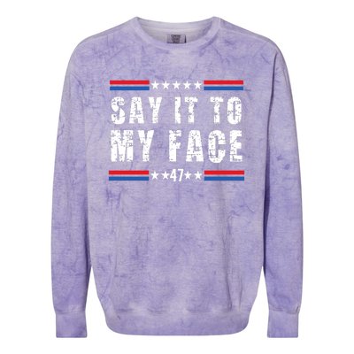 Say It To My Face Kamala Harris 2024 Colorblast Crewneck Sweatshirt