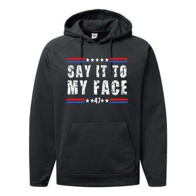 Say It To My Face Kamala Harris 2024 Performance Fleece Hoodie