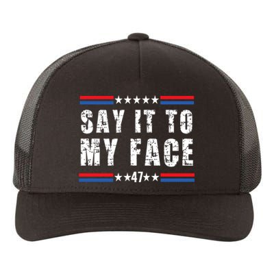 Say It To My Face Kamala Harris 2024 Yupoong Adult 5-Panel Trucker Hat