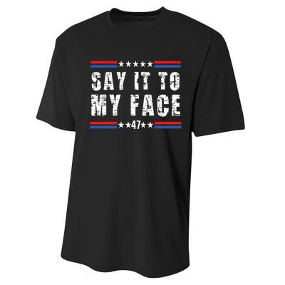 Say It To My Face Kamala Harris 2024 Performance Sprint T-Shirt