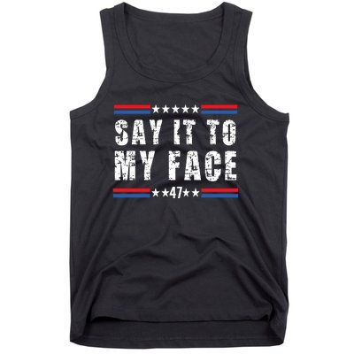 Say It To My Face Kamala Harris 2024 Tank Top