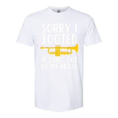 Sorry I Tooted It Came Out Of My Brass Funny Trumpet Music Softstyle® CVC T-Shirt