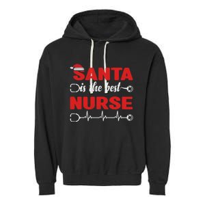 Santa Is The Best Nurse Nursing Christmas Cool Gift Garment-Dyed Fleece Hoodie