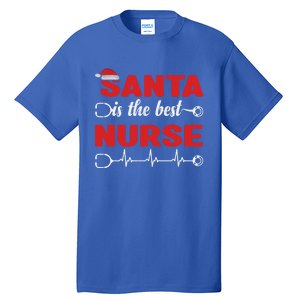 Santa Is The Best Nurse Nursing Christmas Cool Gift Tall T-Shirt