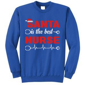 Santa Is The Best Nurse Nursing Christmas Cool Gift Tall Sweatshirt