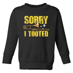 Sorry I Tooted Trombone Trombonist Music Brass Wind Player Toddler Sweatshirt