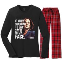 Say It To My Face Kamala Harris 2024 Women's Long Sleeve Flannel Pajama Set 