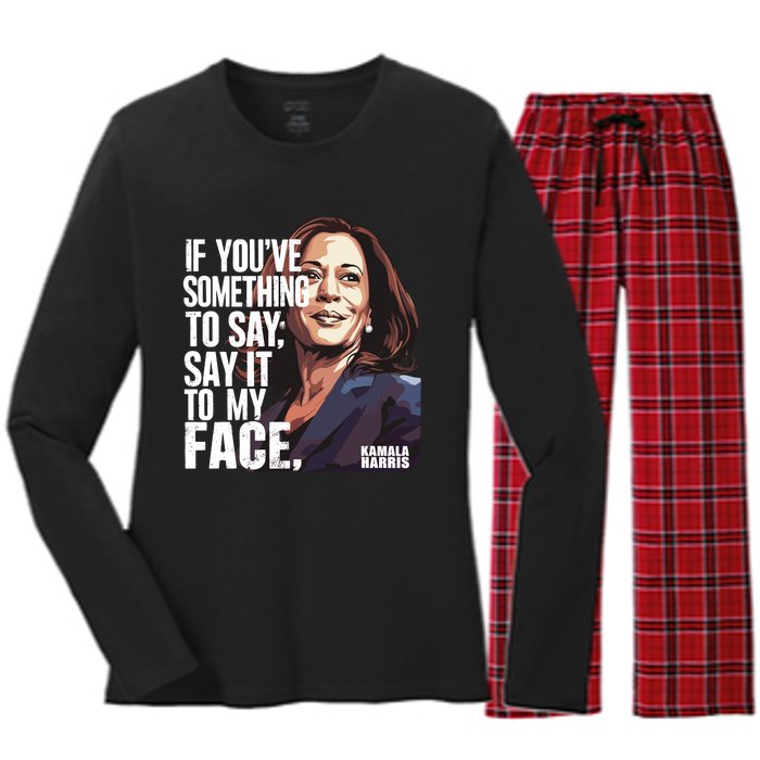 Say It To My Face Kamala Harris 2024 Women's Long Sleeve Flannel Pajama Set 