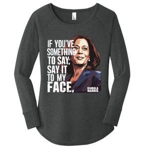 Say It To My Face Kamala Harris 2024 Women's Perfect Tri Tunic Long Sleeve Shirt