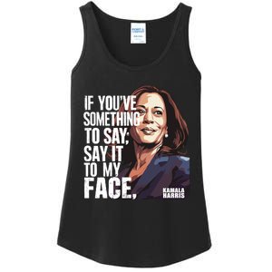 Say It To My Face Kamala Harris 2024 Ladies Essential Tank