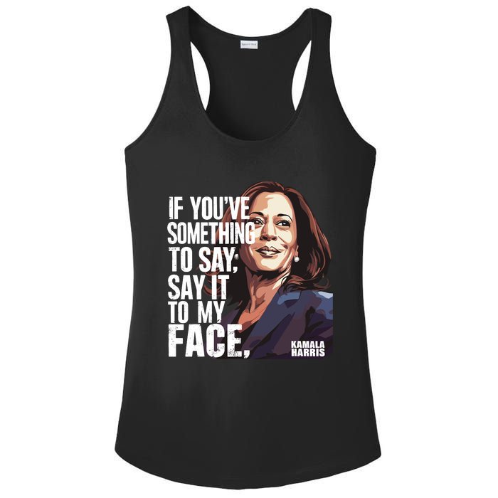 Say It To My Face Kamala Harris 2024 Ladies PosiCharge Competitor Racerback Tank