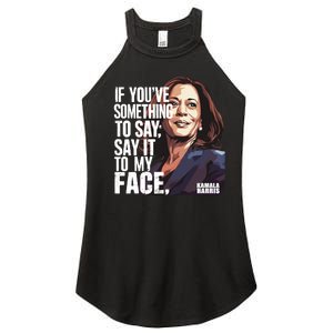 Say It To My Face Kamala Harris 2024 Women's Perfect Tri Rocker Tank