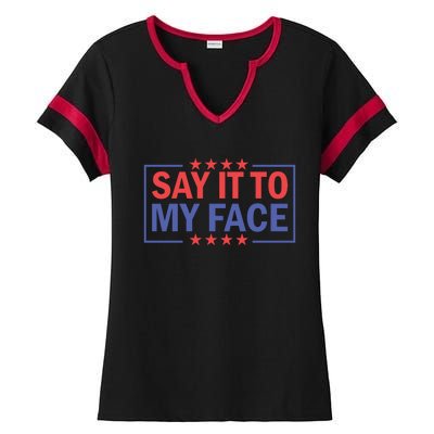 Say It To My Face Graphic Ladies Halftime Notch Neck Tee