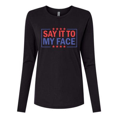 Say It To My Face Graphic Womens Cotton Relaxed Long Sleeve T-Shirt