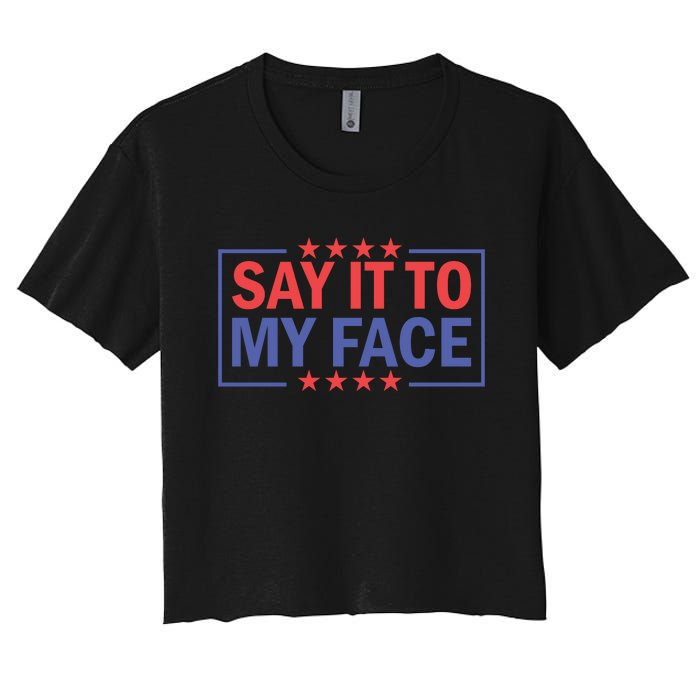 Say It To My Face Graphic Women's Crop Top Tee