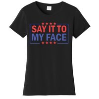 Say It To My Face Graphic Women's T-Shirt