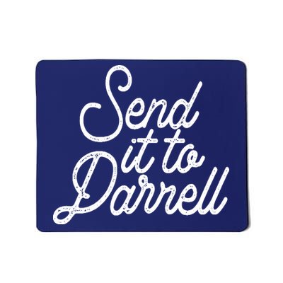 Send It To Darrell Mousepad