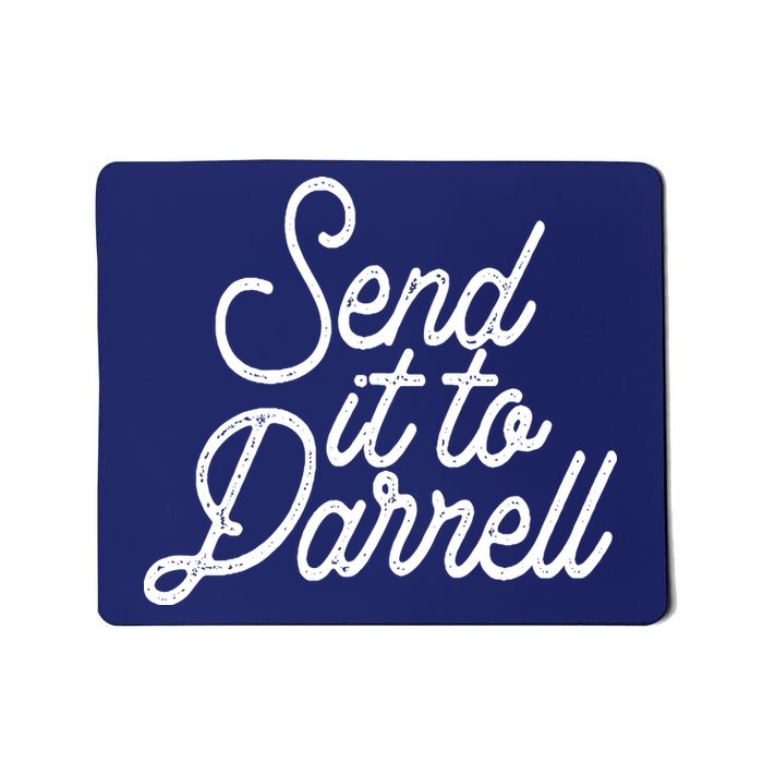 Send It To Darrell Mousepad