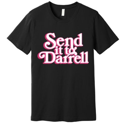 Send It To Darrell Premium T-Shirt