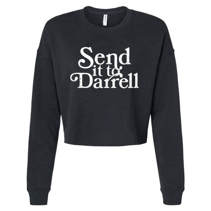 Send it to Darrell Send it to Daryl Funny Drama Vintage Cropped Pullover Crew