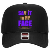 Say It To My Face Kamala Harris 2024 High Crown Mesh Back Trucker Hat