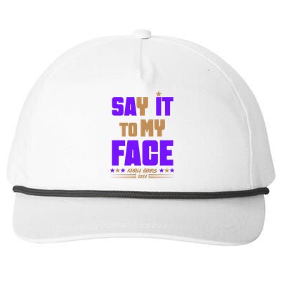 Say It To My Face Kamala Harris 2024 Snapback Five-Panel Rope Hat