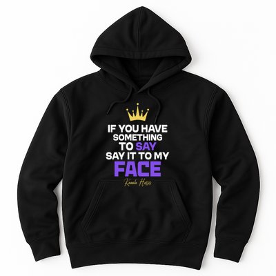 Say It To My Face Kamala Harris Hoodie