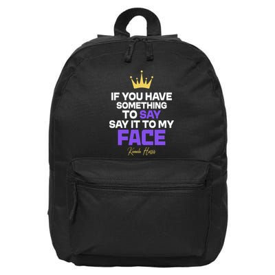 Say It To My Face Kamala Harris 16 in Basic Backpack
