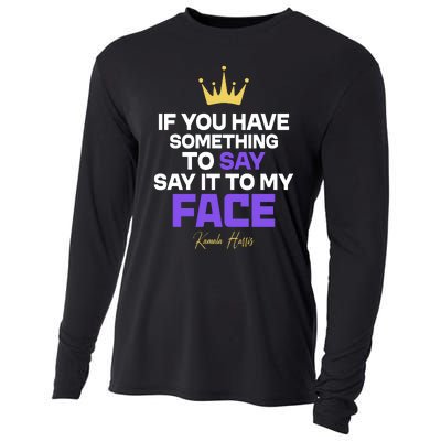 Say It To My Face Kamala Harris Cooling Performance Long Sleeve Crew