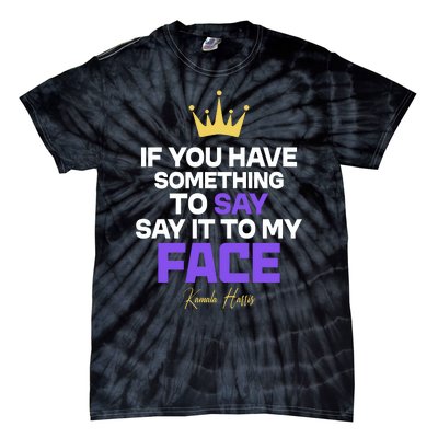 Say It To My Face Kamala Harris Tie-Dye T-Shirt