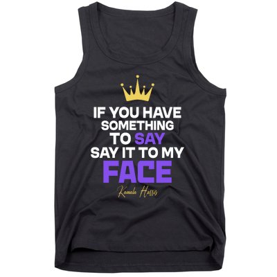 Say It To My Face Kamala Harris Tank Top