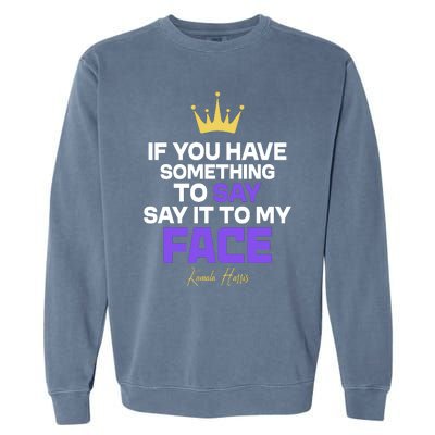 Say It To My Face Kamala Harris Garment-Dyed Sweatshirt