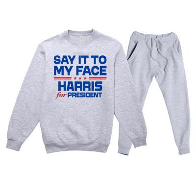 Say It To My Face Kamala Harris 24 Premium Crewneck Sweatsuit Set