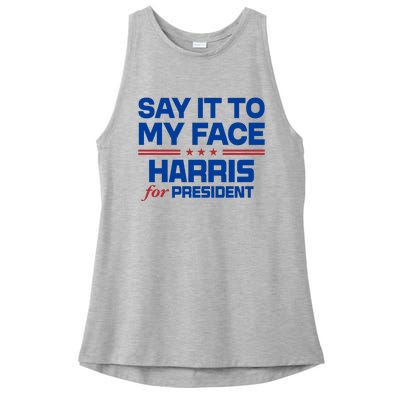 Say It To My Face Kamala Harris 24 Ladies PosiCharge Tri-Blend Wicking Tank