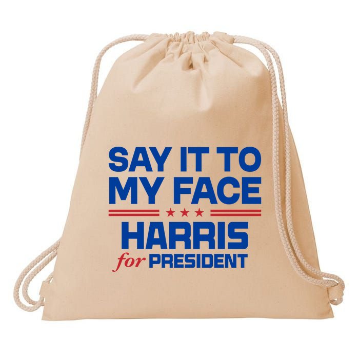 Say It To My Face Kamala Harris 24 Drawstring Bag