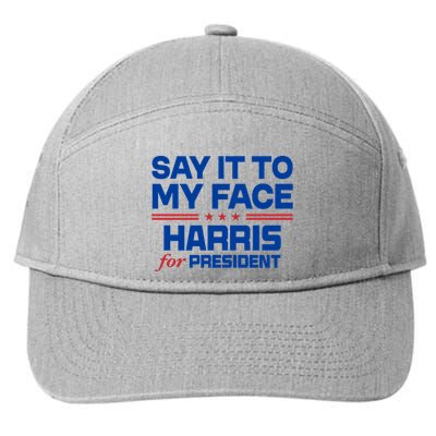 Say It To My Face Kamala Harris 24 7-Panel Snapback Hat
