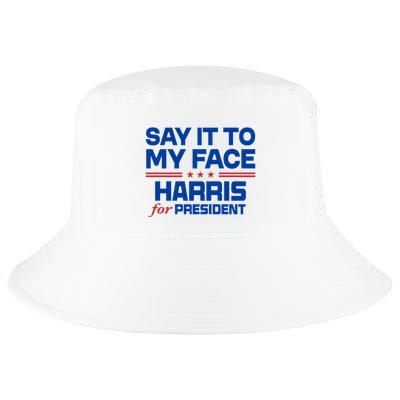 Say It To My Face Kamala Harris 24 Cool Comfort Performance Bucket Hat