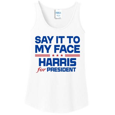 Say It To My Face Kamala Harris 24 Ladies Essential Tank