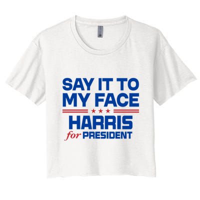 Say It To My Face Kamala Harris 24 Crop Top