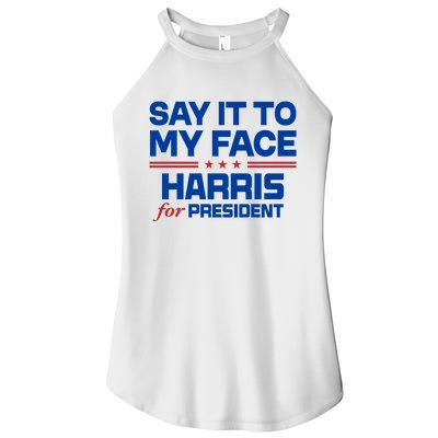 Say It To My Face Kamala Harris 24 Women's Perfect Tri Rocker Tank