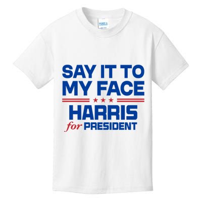 Say It To My Face Kamala Harris 24 Kids T-Shirt