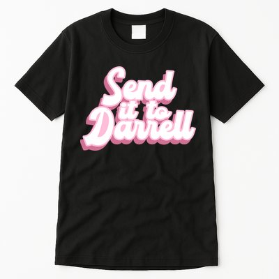 Send It To Darrell Tall T-Shirt