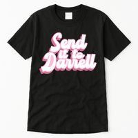 Send It To Darrell Tall T-Shirt