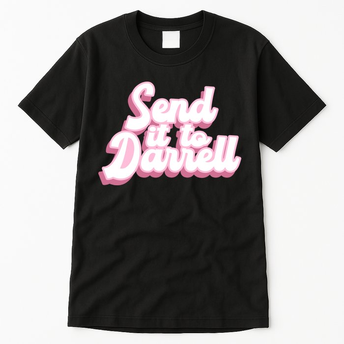 Send It To Darrell Tall T-Shirt