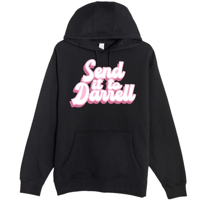 Send It To Darrell Premium Pullover Hoodie