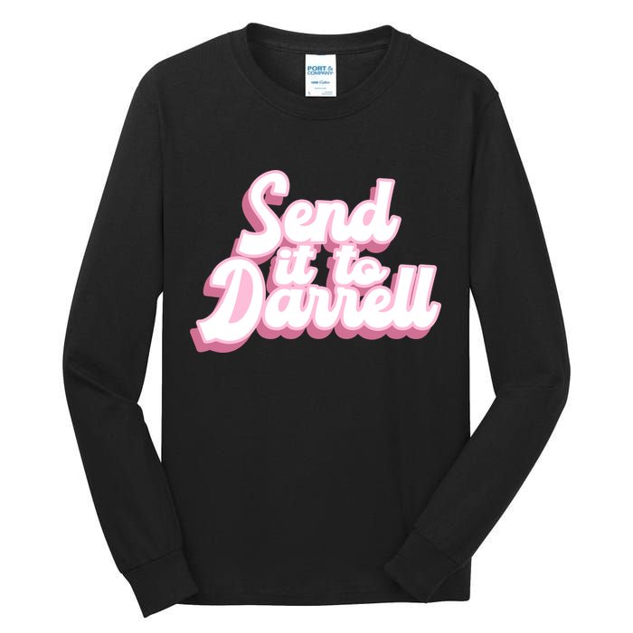 Send It To Darrell Tall Long Sleeve T-Shirt