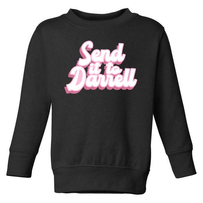 Send It To Darrell Toddler Sweatshirt