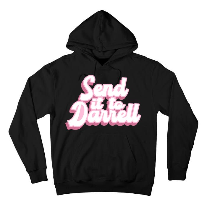 Send It To Darrell Tall Hoodie