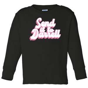 Send It To Darrell Toddler Long Sleeve Shirt